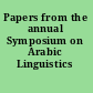 Papers from the annual Symposium on Arabic Linguistics