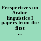 Perspectives on Arabic linguistics I papers from the first annual Symposium on Arabic Linguistics /