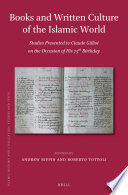 Books and written culture of the Islamic world : studies presented to Claude Gilliot on the occasion of his 75th birthday /