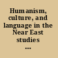 Humanism, culture, and language in the Near East studies in honor of Georg Krotkoff /