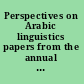 Perspectives on Arabic linguistics papers from the annual Symposia on Arabic Linguistics. Volume XXII-XXIII, College Park, Maryland, 2008 and Milwaukee, Wisconsin, 2009 /