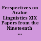 Perspectives on Arabic Linguistics XIX Papers from the Nineteenth Annual Symposium on Arabic Linguistics, Urbana, April 2005.