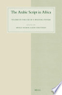 The Arabic script in Africa : studies in the use of a writing system /