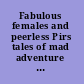 Fabulous females and peerless Pirs tales of mad adventure in old bengal /