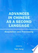 Advances in chinese as a second language : acquisition and processing /