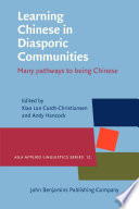 Learning Chinese in diasporic communities : many pathways to being Chinese /