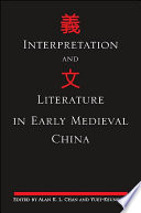 Interpretation and literature in early medieval China