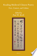 Reading medieval Chinese poetry : text, context, and culture /