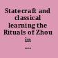 Statecraft and classical learning the Rituals of Zhou in East Asian history /