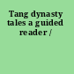 Tang dynasty tales a guided reader /