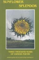 Sunflower splendor : three thousand years of Chinese poetry /