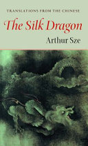 The silk dragon : translations from the Chinese /