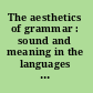 The aesthetics of grammar : sound and meaning in the languages of mainland Southeast Asia /