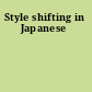 Style shifting in Japanese