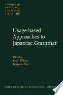 Usage-based approaches to Japanese grammar : towards the understanding of human language /