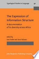 The expression of information structure a documentation of its diversity across Africa /