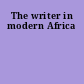 The writer in modern Africa