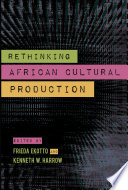 Rethinking African cultural production /