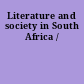 Literature and society in South Africa /