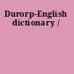 Durorp-English dictionary /
