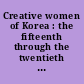 Creative women of Korea : the fifteenth through the twentieth centuries /