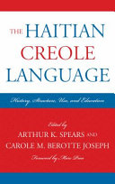 The Haitian Creole language : history, structure, use, and education /