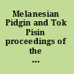 Melanesian Pidgin and Tok Pisin proceedings of the First International Conference of Pidgins and Creoles in Melanesia /