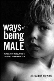 Ways of being male : representing masculinities in children's literature and film /