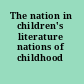 The nation in children's literature nations of childhood /