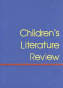 Children's literature review. excerpts from reviews, criticism, and commentary on books for children and young people /