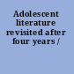 Adolescent literature revisited after four years /