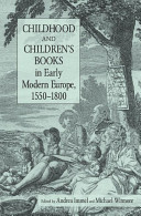 Childhood and children's books in early modern Europe, 1550-1800 /