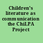 Children's literature as communication the ChiLPA Project /