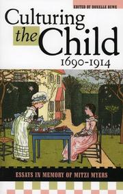 Culturing the child, 1690-1914 : essays in memory of Mitzi Myers /