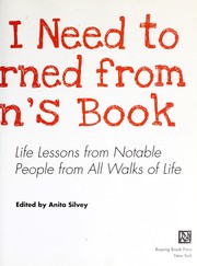 Everything I need to know I learned from a children's book : life lessons from notable people from all walks of life /