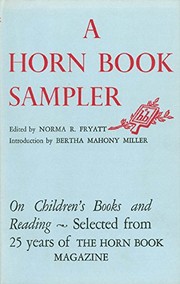 A Horn book sampler on children's books and reading : selected from twenty-five years of the Horn book magazine, 1924-1948 /