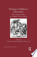 Prizing children's literature : the cultural politics of children's book awards /