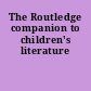 The Routledge companion to children's literature