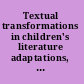 Textual transformations in children's literature adaptations, translations, reconsiderations /