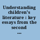 Understanding children's literature : key essays from the second edition of The International companion encyclopedia of children's literature /
