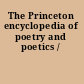 The Princeton encyclopedia of poetry and poetics /