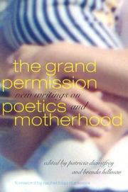 The grand permission : new writings on poetics and motherhood /