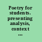 Poetry for students. presenting analysis, context and criticism on commonly studied poetry /