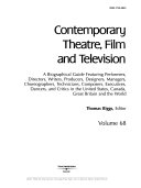 Contemporary theatre, film and television. a biographical guide featuring performers, directors, writers, producers, designers, managers, choreographers, technicians, composers, executives, dancers, and critics in the United States, Canada, Great Britain and the world /