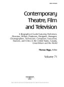 Contemporary theatre, film and television. a biographical guide featuring performers, directors, writers, producers, designers, managers, choreographers, technicians, composers, executives, dancers, and critics in the United States, Canada, Great Britain and the world /