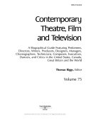 Contemporary theatre, film and television. a biographical guide featuring performers, directors, writers, producers, designers, managers, choreographers, technicians, composers, executives, dancers, and critics in the United States, Canada, Great Britain and the world /