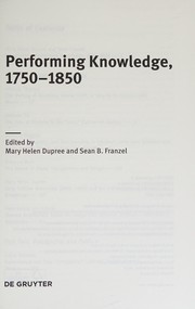 Performing knowledge, 1750-1850 /