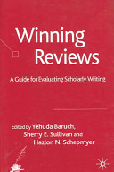 Winning reviews : a guide for evaluating scholarly writing /