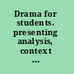 Drama for students. presenting analysis, context and criticism on commonly studied dramas /