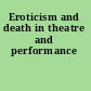 Eroticism and death in theatre and performance